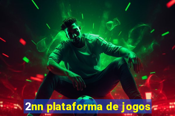 2nn plataforma de jogos